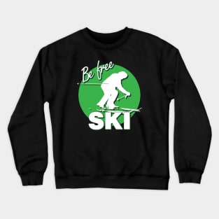 Downhill Skier Text Design with Be Free SKI Quote Green Circle of Ski Level Beginner Black Background Crewneck Sweatshirt